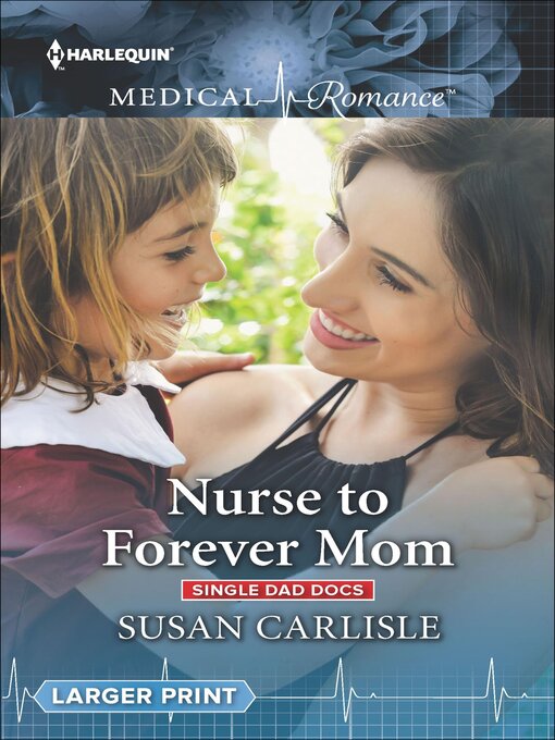 Title details for Nurse to Forever Mom by Susan Carlisle - Wait list